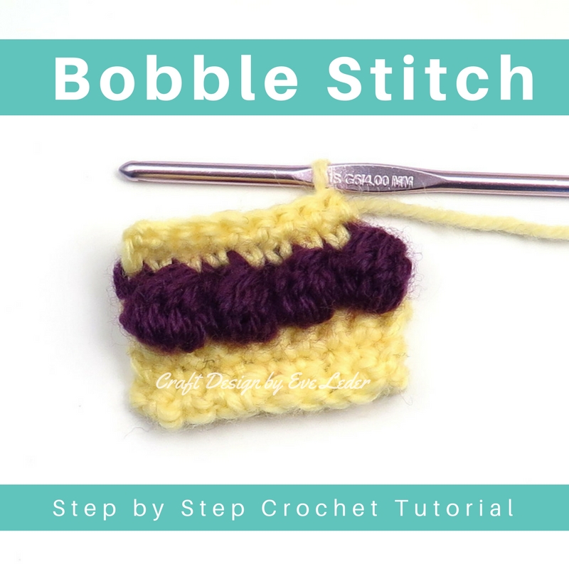 Crochet Bobble Stitch Tutorial — Craft Designs by Eve Leder